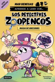 aprende a leer con... los detectives zoopencos 4. magia de unicor nio-mar benegas-9788408278481