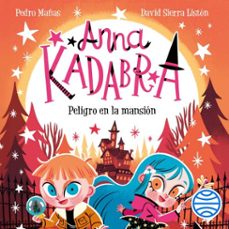 anna kadabra 13. peligro en la mansion (audiolibro)-david sierra liston-9788408313281