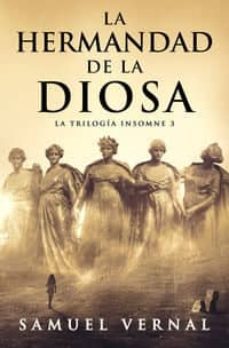 la hermandad de la diosa (trilogia insomne vol. 3)-samuel vernal-9788409096381