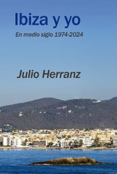 ibiza y yo-julio herranz-9788410002081