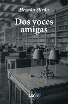 dos voces amigas-hernan silvan-9788410041981