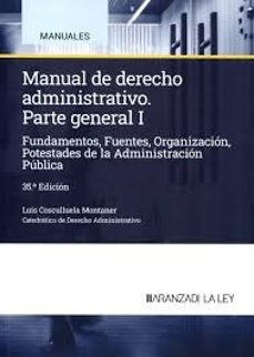 manual de derecho administrativo i. parte general 01. 2024-luis cosculluela montaner-9788410296381