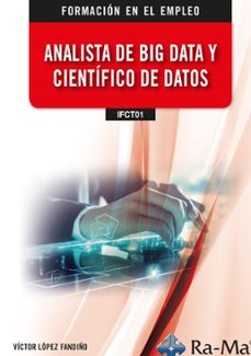 (ifct01) analista de big data y cientifico de datos-victor manuel lopez fandiño-9788410360181