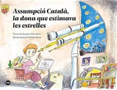 assumpció català, la dona que estimava les estrelles-ramón/bayes,pilarin dilla martí-9788410501881