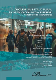 violencia estructural en la educacion media superior: percepciones y realidades. (ebook)-maría esther avelar álvarez-9788410707481