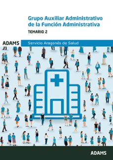 temario 2 grupo auxiliar administrativo de la funcion administrativa del servicio aragones de salud-neal adams-9788410772281
