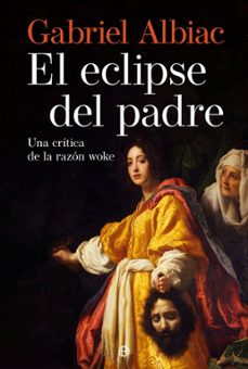 el eclipse del padre (ebook)-gabriel albiac-9788410940581