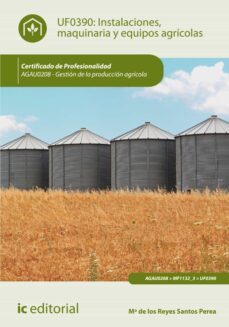 instalaciones, maquinaria y equipos agricolas. agau0208 (ebook)-mª de los reyes santos perea-9788411033381