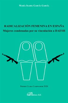 radicalizacion femenina en españa: mujeres condenadas por su vinculacion a daesh-9788411225281
