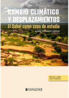 cambio climatico y desplazamientos.el sahel como caso de estudio-gloria fernandez arribas-9788411636681