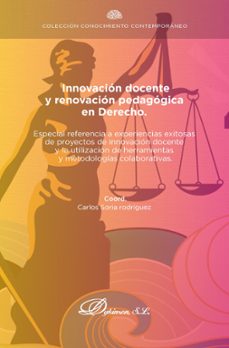 innovacion docente y  renovacion pedagogica en derecho. especial referencia a experiencias exitosas de proyectos de innovacion docente y la utilizacion de herramientas y metodologias colaborativas (ebook)-9788411703581
