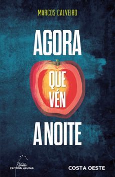 agora que ven a noite-marcos calveiro-9788411764681