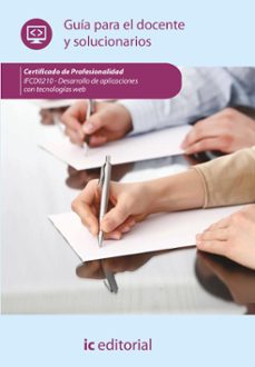 (i.b.d.) ifcd0210 desarrollo de aplicaciones con tecnologias web guia para el docente y solucionarios-miguel angel sanchez maza-9788411845281