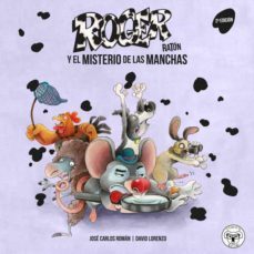roger raton 1  y el misterio de las manchas (2ª ed.)-juan carlos roman-david lorenzo-9788412118681