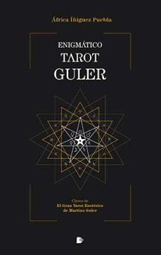 enigmatico tarot guler: claves de el gran tarot esoterico de maritxu guler-africa iñiguez puebla-9788412186581