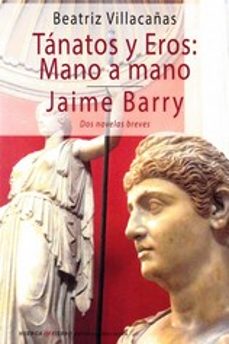 tanatos y eros: mano a mano / jaime barry dos novelas breves-9788412237481
