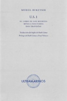 u.s.1: el libro de los muertos; musica nocturna; dos travesias-muriel rukeyser-9788412260281