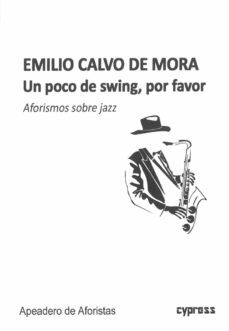 un poco de swing, por favor: aforismos sobre jazz-emilio calvo de mora-9788412389081