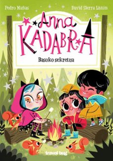 anna kadabra 7: basoko sekretua-pedro mañas-9788412720181