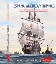 españa, america y filipinas.-enrique martinez ruiz-9788412780581