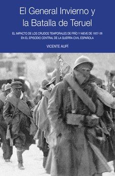 el general invierno y la batalla de teruel-vicente aupi-9788412796681