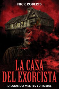 la casa del exorcista-nick roberts-9788412992281
