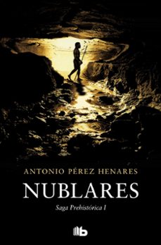 nublares (saga prehistorica 1)-antonio perez henares-9788413144481