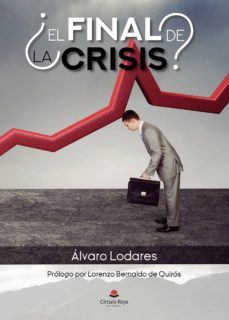 ¿el final de la crisis?-alvaro lodares-9788413179681