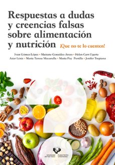 respuestas a dudas y creencias falsas sobre alimentacion y nutric ion-ivan (et al) lopez gomez-9788413194981