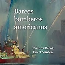barcos bomberos americanos-cristina berna-eric thomsen-9788413260181