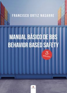 manual basico de bbs: behavior based safety-francisco ortiz nasarre-9788413381381