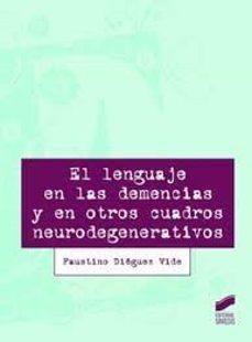 el lenguaje en las demencias y en otros cuadros neurodegenerativos-faustino dieguez vide-9788413572581