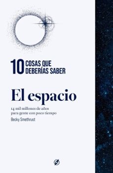 10 cosas que deberias saber sobre el espacio (ebook)-becky smethurst-9788413617381