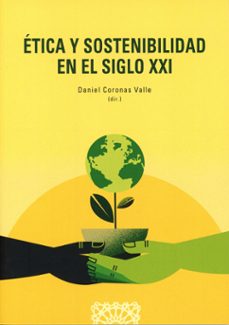 etica y sostenibilidad en el siglo xxi-daniel coronas valle-9788413699981