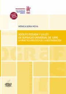 adolfo posada y la ley de sufragio universal de 1890 la practica politica de la restauracion-monica soria moya-9788413788081