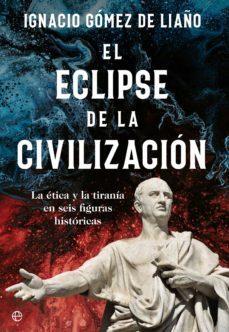 el eclipse de la civilización (ebook)-ignacio gomez de liaño-9788413845081