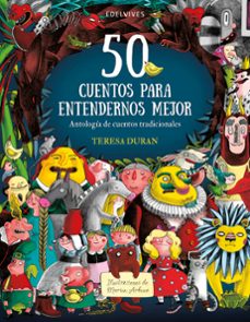 50 cuentos para entendernos mejor: antología de cuentos tradicionales-teresa duran armengol-9788414025581
