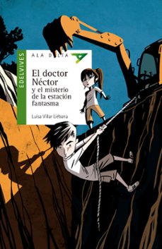 el doctor nector y el misterio de la estación fantasma-luisa villar liebana-9788414029381