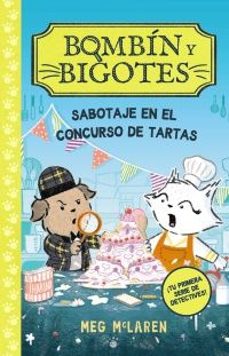 bombin y bigotes 2: sabotaje en el concurso de tartas-meg mclaren-9788414343081