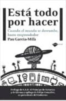 esta todo por hacer: cuando el mundo se derrumbe hazte emprendedo r-9788415115281