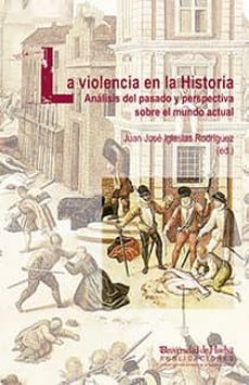 la violencia en la historia: analisis del pasado y perspectiva so bre el mundo actual-9788415147381