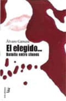 el elegido: batalla entre clanes-alvaro ganuza-9788415160281