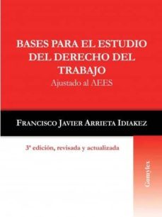 bases para el estudio del derecho del trabajo (3ª ed.): ajustado al aees-9788415176381