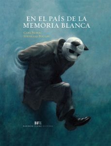 en el pais de la memoria blanca-carl norac-stephane poulin-9788415208181