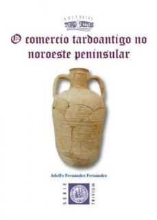 o comercio tardoantigo no noroeste peninsular-9788415400981