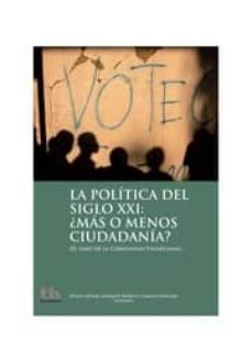 la politica del siglo xxi: ¿mas o menos ciudadania?-9788415442981