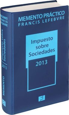 memento practico: impuesto sobre sociedades 2013-9788415446781