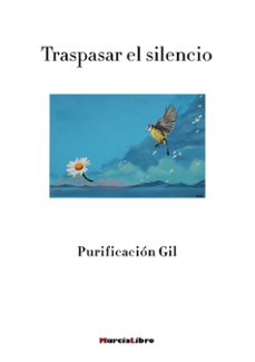 traspasar el silencio-purificacion gil-9788415516781
