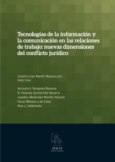tecnologías de la información y la comunicación en las relaciones de trabajo: nuevas dimensiones del conflicto jurídico-antonio sempere navarro-9788415603481