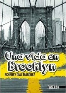 una vida en brooklyn-echedey diaz marquez-9788415615781